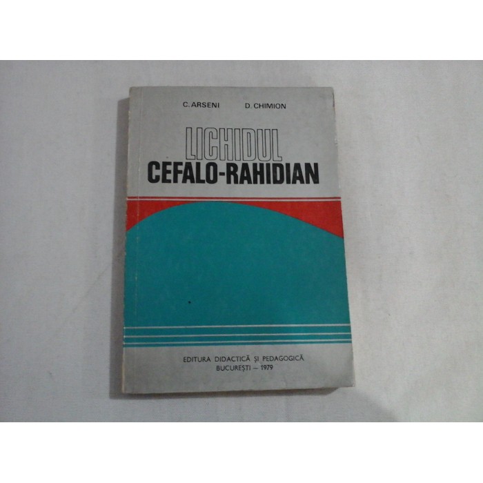     LICHIDUL  CEFALO-RAHIDIAN  -  C. ARSENI *  D. CHIMION  